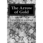 The Arrow of Gold: (Joseph Conrad Classics Collection) - Paperback