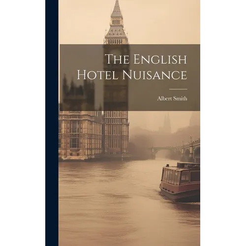The English Hotel Nuisance - Hardcover