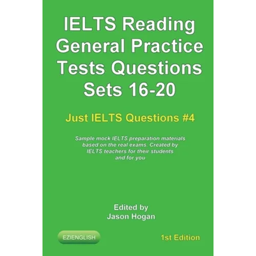 IELTS Reading. General Practice Tests Questions Sets 16-20. Sample mock IELTS preparation materials based on the real exams: Created by IELTS teachers - Paperback
