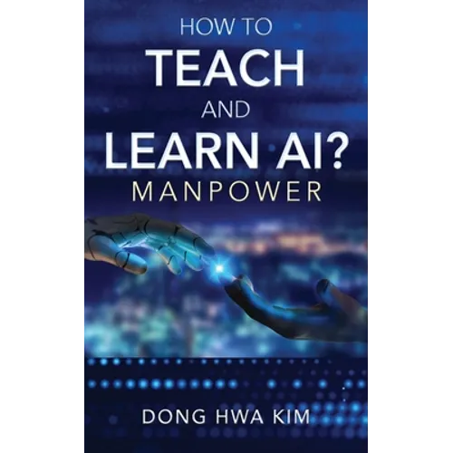 How to Teach and Learn AI?: Manpower - Paperback