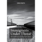 Immigrants Under Threat: Risk and Resistance in Deportation Nation - Paperback