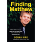 Finding Matthew: A Child with Brain Damage, a Young Man with Mental Illness, a Son and Brother with Extraordinary Spirit - Paperback