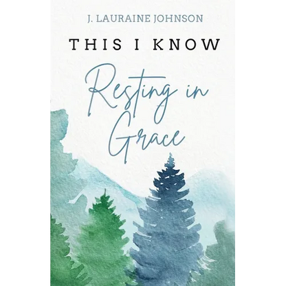 THIS I KNOW Resting in Grace - Paperback