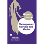 Menopause: Survive and Thrive - Paperback