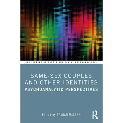 Same-Sex Couples and Other Identities: Psychoanalytic Perspectives - Paperback