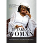 It Takes a Woman: A Life Shaped by Heritage, Leadership and the Women who defined Hope - Hardcover