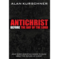 Antichrist Before the Day of the Lord: What Every Christian Needs to Know about the Return of Christ - Hardcover