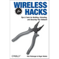 Wireless Hacks: Tips & Tools for Building, Extending, and Securing Your Network - Paperback