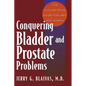 Conquering Bladder and Prostate Problems - Paperback