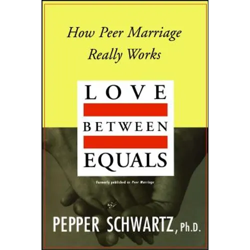 Love Between Equals: How Peer Marriage Really Works - Paperback