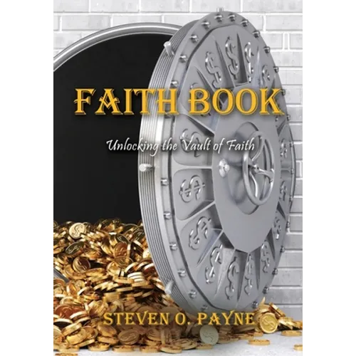 Faith Book: Bible answers to unlock the vault of faith - Paperback