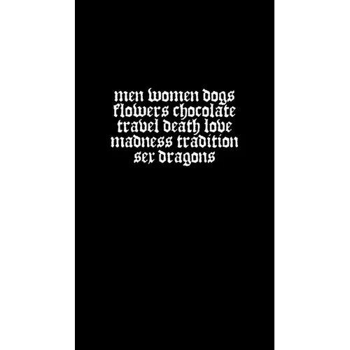 Men Women Dogs Flowers Chocolate Travel Death Love Madness Tradition Sex Dragons - Paperback