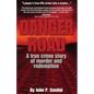 Danger Road: A true crime story of murder and redemption - Paperback