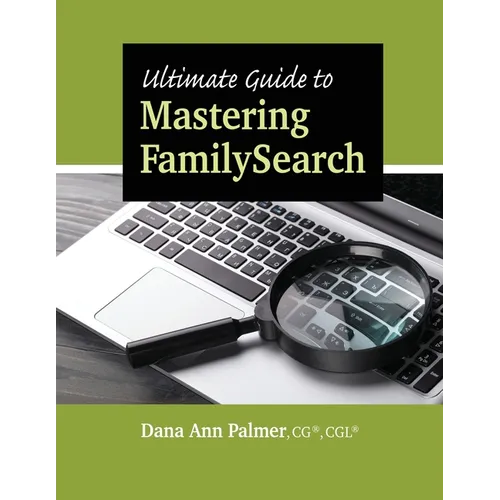 Ultimate Guide to Mastering FamilySearch - Paperback