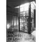 The Architecture of Light: Recent Approaches to Designing with Natural Light - Paperback
