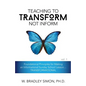 Teaching to Transform Not Inform 1: Foundational Principles for Making an Informational Sunday School Lesson...TRANSFORMATIONAL (Sunday School Teacher - Paperback