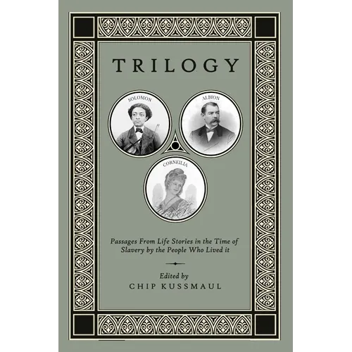 Trilogy: Passages From Life Stories in the Time of Slavery - Paperback