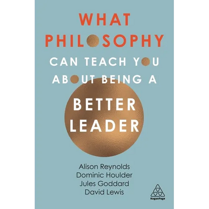 What Philosophy Can Teach You about Being a Better Leader - Paperback
