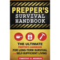 Prepper's Survival Handbook: The Ultimate Prepper's Handbook for Long-Term Survival and Self-Sufficient Living - Paperback