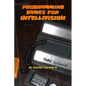 Programming Games for Intellivision - Paperback