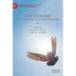 True Leadership: Leadership Styles and the Kenotic Relationship - Hardcover