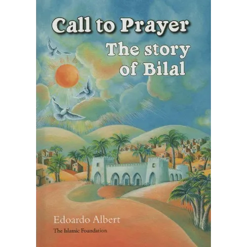 Call to Prayer: The Story of Bilal - Paperback
