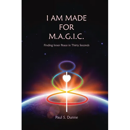 I am made for M.A.G.I.C.: Finding inner peace in 30 seconds - Paperback