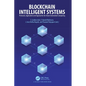 Blockchain Intelligent Systems: Protocols, Application and Approaches for Future Generation Computing - Paperback
