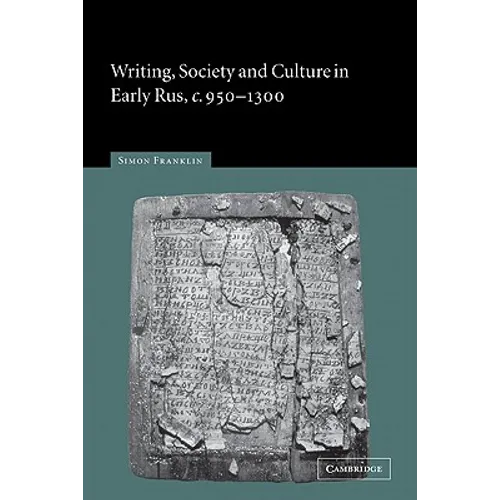 Writing, Society and Culture in Early Rus, C.950 1300 - Paperback