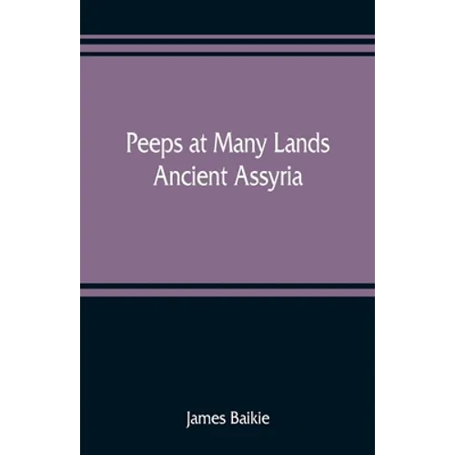 Peeps at Many Lands: Ancient Assyria - Paperback