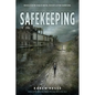Safekeeping: A Novel of Tomorrow - Paperback
