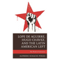 Lope de Aguirre, Hugo Chávez, and the Latin American Left: The Wrath of Liberation - Paperback