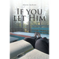 If You Let Him - Paperback