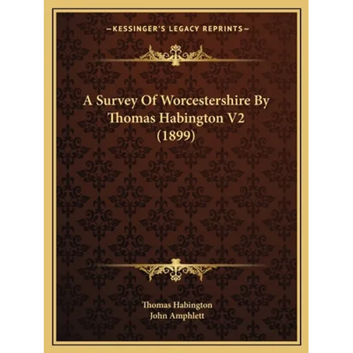 A Survey of Worcestershire by Thomas Habington V2 (1899) - Paperback