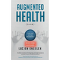 Augmented Health(care)(TM): "the end of the beginning" - Paperback