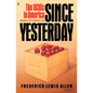 Since Yesterday: The 1930's in America, September 3, 1929 to September 3, 1939 - Paperback