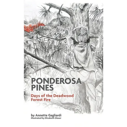 Ponderosa Pines: Days of the Deadwood Forest Fire - Paperback