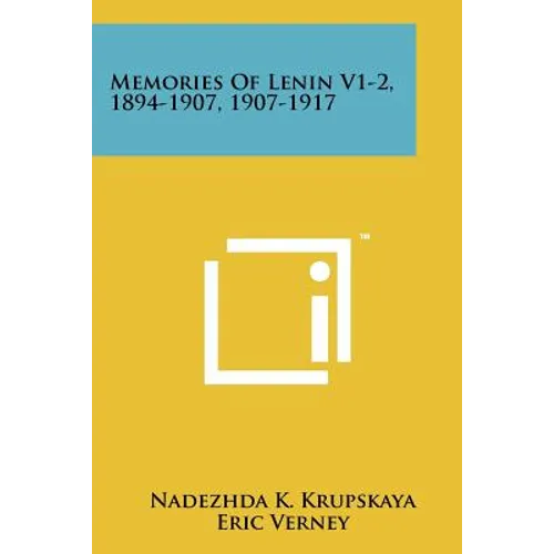 Memories Of Lenin V1-2, 1894-1907, 1907-1917 - Paperback