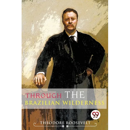 Through The Brazilian Wilderness - Paperback