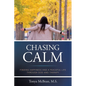 Chasing Calm: Finding Happiness and a Peaceful Life Through God and Therapy - Paperback