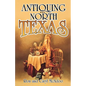 Antiquing in North Texas: A Guide to Antique Shops, Malls, and Flea Markets - Paperback
