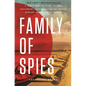 Family of Spies: A World War II Story of Nazi Espionage, Betrayal, and the Secret History Behind Pearl Harbor - Hardcover