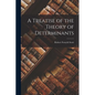A Treatise of the Theory of Determinants - Paperback