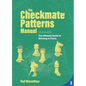 The Checkmate Patterns Manual: The Ultimate Guide to Winning in Chess - Hardcover