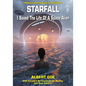 Starfall: I Saved The Life Of A Space Alien - Paperback