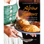 Alpine Flavours: Authentic Recipes from the Dolomites, the Heart of the Alps - Hardcover