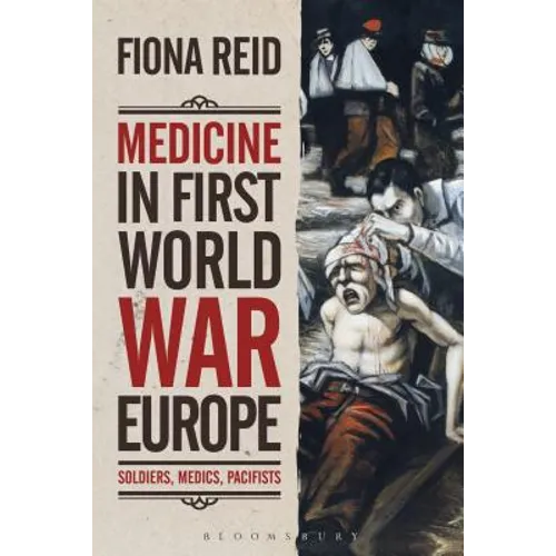 Medicine in First World War Europe: Soldiers, Medics, Pacifists - Paperback