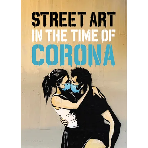 Street Art in the Time of Corona - Hardcover