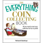 The Everything Coin Collecting Book: All You Need to Start Your Collection for Fun or Profit! - Paperback