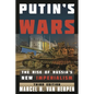 Putin's Wars: The Rise of Russia's New Imperialism - Paperback